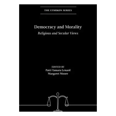 "Democracy and Morality: Religious and Secular Views" - "" ("Lenard Patti Tamara")