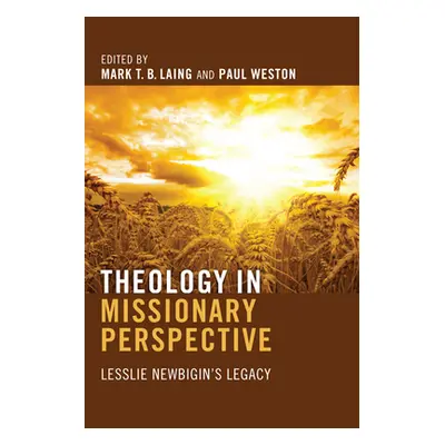 "Theology in Missionary Perspective" - "" ("Laing Mark T. B.")