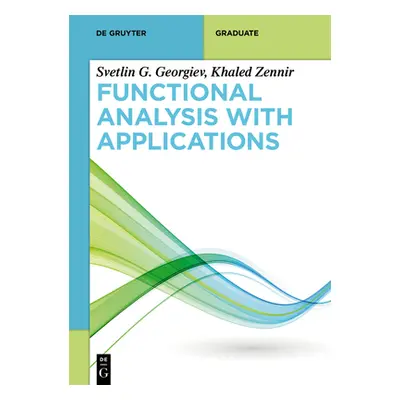 "Functional Analysis with Applications" - "" ("Georgiev Svetlin G.")