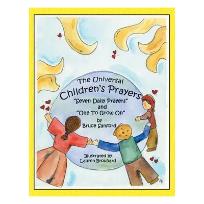 "Children's Prayers: Seven Daily Prayers and One to Grow on" - "" ("Sanford Bruce")