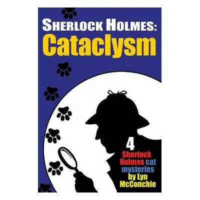 "Sherlock Holmes: Cataclysm" - "" ("McConchie Lyn")