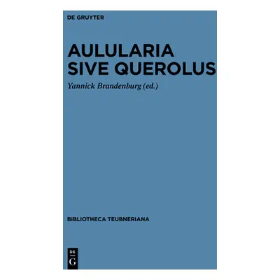 "Aulularia Sive Querolus" - "" ("Brandenburg Yannick")