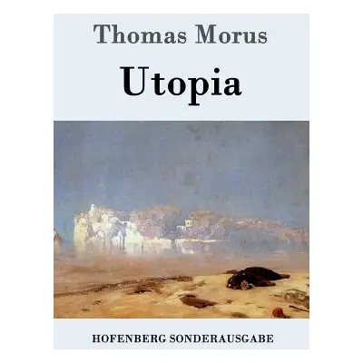 "Utopia" - "" ("Thomas Morus")