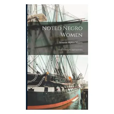 "Noted Negro Women: Their Triumphs and Activities" - "" ("Majors Monroe Alphus")