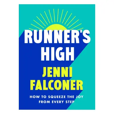 "Runner's High" - "How to Squeeze the Joy From Every Step" ("Falconer Jenni")