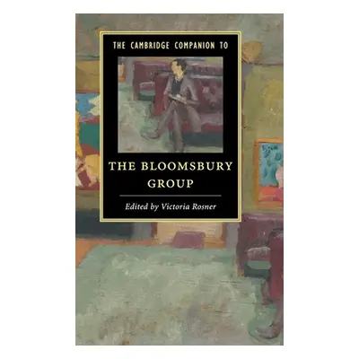 "The Cambridge Companion to the Bloomsbury Group" - "" ("Rosner Victoria")