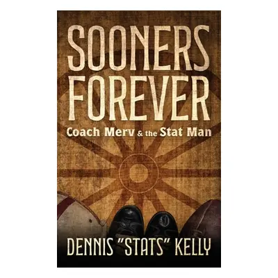 "Sooners Forever: Coach Merv and the Stat Man" - "" ("Kelly Dennis G.")