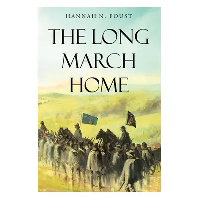 "The Long March Home" - "" ("Foust Hannah N.")