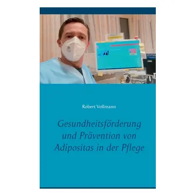 "Gesundheitsfrderung und Prvention von Adipositas in der Pflege: Welche prventiven Ressourcen si