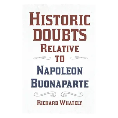 "Historic Doubts Relative to Napoleon Buonaparte;With an Introductory Poem by Isaac Mclellan" - 