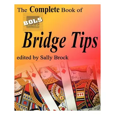 "The Complete Book of Bols Bridge Tips" - "" ("Brock Sally")