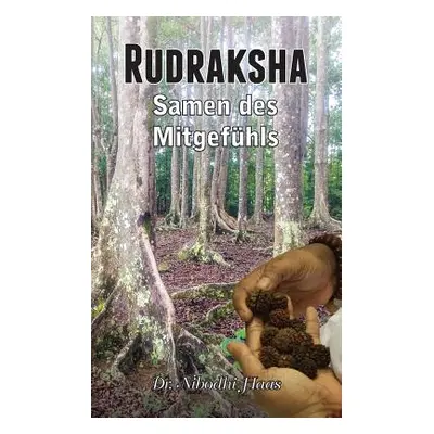 "Rudraksha, Samen des Mitgefhls" - "" ("Haas Nibodhi")