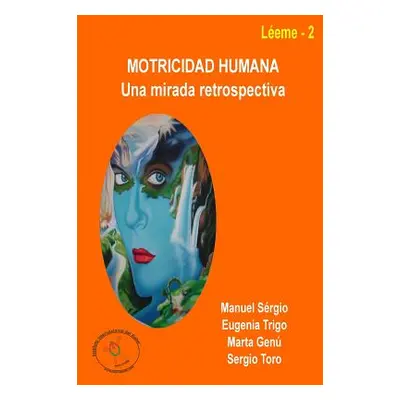 "Motricidad humana: una mirada retrospectiva" - "" ("Trigo Eugenia")