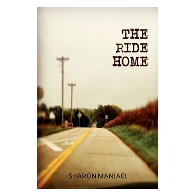 "The Ride Home" - "" ("Maniaci Sharon")