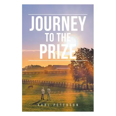 "Journey to the Prize" - "" ("Peterson Karl")