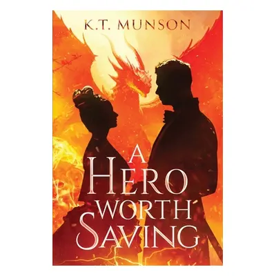 "A Hero Worth Saving" - "" ("Munson K. T.")