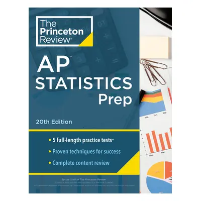 "Princeton Review AP Statistics Prep, 20th Edition: 5 Practice Tests + Complete Content Review +