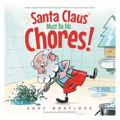 "Santa Claus Must Do His Chores!: A Funny Rhyming Christmas Picture Book for Kids Ages 3-7" - ""