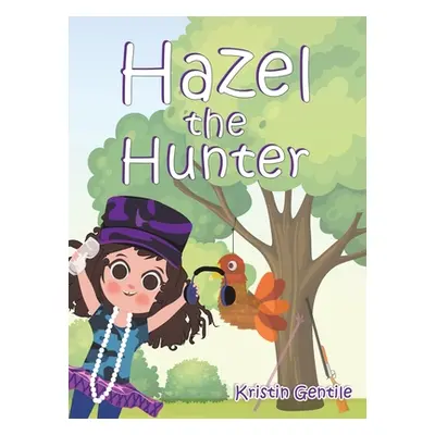 "Hazel the Hunter" - "" ("Gentile Kristin")