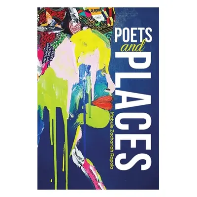 "Poets and Places" - "" ("Rapola Mabule Zachariah")