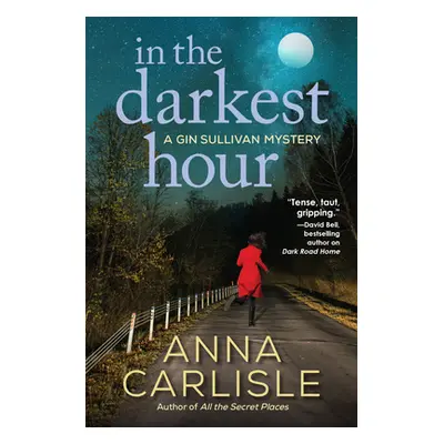 "In the Darkest Hour: A Gin Sullivan Mystery" - "" ("Carlisle Anna")