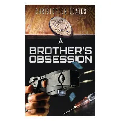 "A Brother's Obsession" - "" ("Coates Christopher")