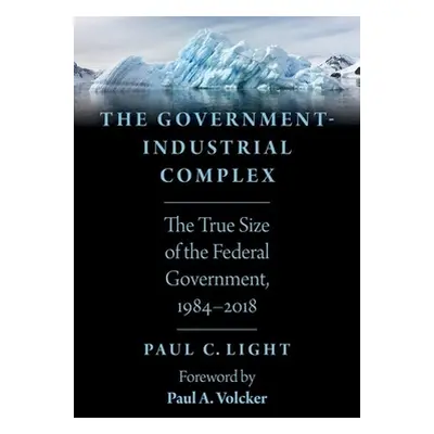 "The Government-Industrial Complex: The True Size of the Federal Government, 1984-2018" - "" ("L