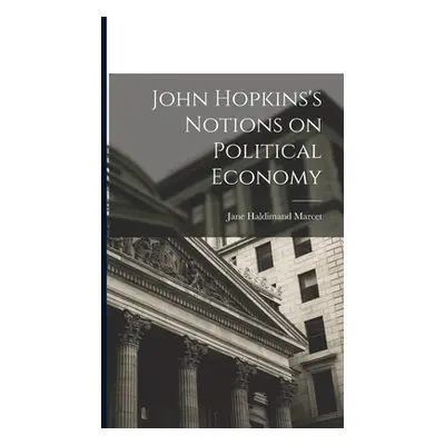 "John Hopkins's Notions on Political Economy" - "" ("Marcet Jane Haldimand")