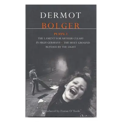 "Dermot Bolger Plays: 1" - "" ("Bolger Dermot")