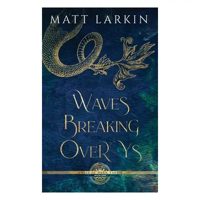 "Waves Breaking Over Ys" - "" ("Larkin Matt")