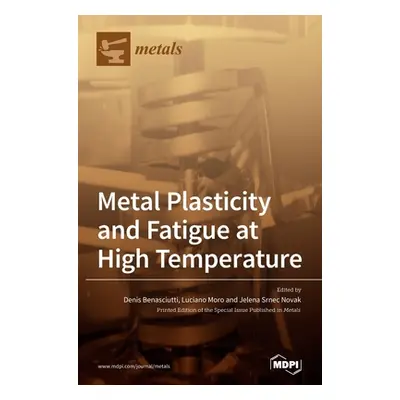 "Metal Plasticity and Fatigue at High Temperature" - "" ("Novak Jelena Srnec")