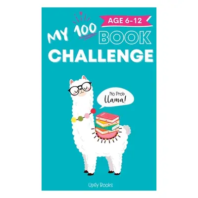 "My 100 Book Challenge: Kids Daily Reading Journal to Develop Critical Thinking and Creative Wri