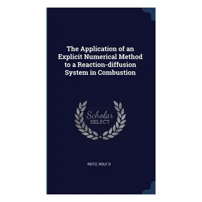 "The Application of an Explicit Numerical Method to a Reaction-diffusion System in Combustion" -