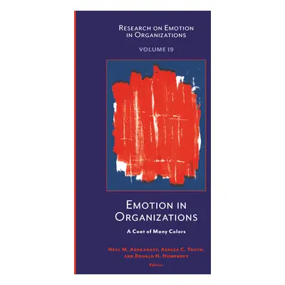 "Emotion in Organizations: A Coat of Many Colors" - "" ("Ashkanasy Neal M.")