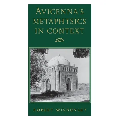 "Avicenna's Metaphysics in Context" - "" ("Wisnovsky Robert")