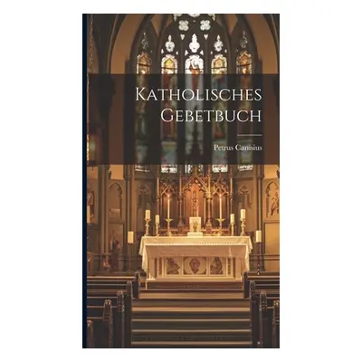 "Katholisches Gebetbuch" - "" ("Canisius Petrus")