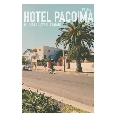 "Hotel Pacoima" - "" ("Caylo-Baradi Michael")