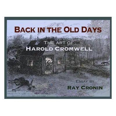 "Back in the Old Days: The Art of Harold Cromwell" - "" ("Cromwell Harold")