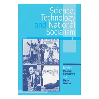 "Science, Technology, and National Socialism" - "" ("Renneberg Monika")