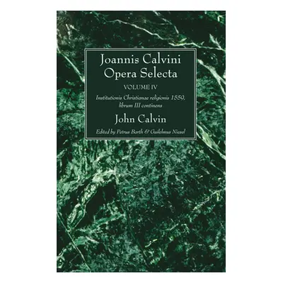 "Joannis Calvini Opera Selecta vol. IV" - "" ("Calvin John")