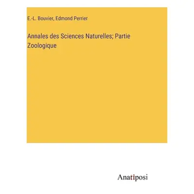 "Annales des Sciences Naturelles; Partie Zoologique" - "" ("Bouvier E. -L")