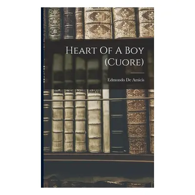 "Heart Of A Boy (cuore)" - "" ("Amicis Edmondo De")