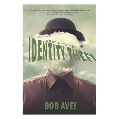 "Identity Theft: A Kenny Elliot Mystery" - "" ("Avey Bob")