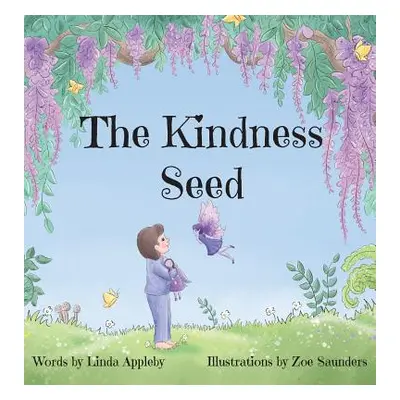 "The Kindness Seed" - "" ("Appleby Linda")