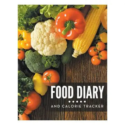 "Food Diary And Calorie Tracker" - "" ("Speedy Publishing LLC")