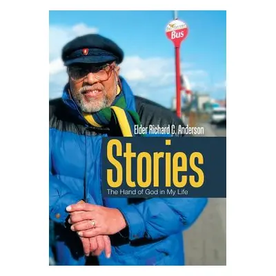 "Stories: The Hand of God in My Life" - "" ("Anderson Elder Richard C.")