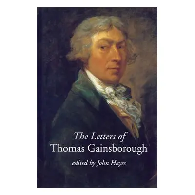 "The Letters of Thomas Gainsborough" - "" ("Hayes John")