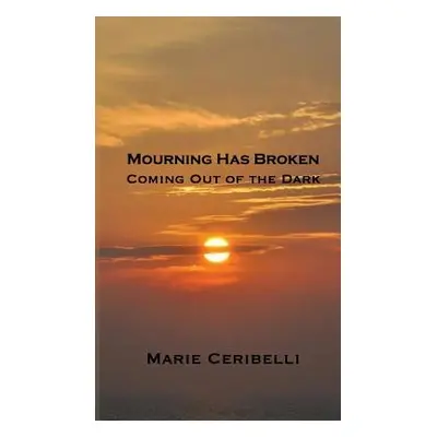 "Mourning Has Broken" - "" ("Ceribelli Marie")