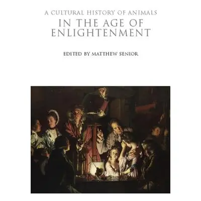 "A Cultural History of Animals in the Age of Enlightenment" - "" ("Senior Matthew")