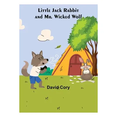 "Little Jack Rabbit and Mr. Wicked Wolf" - "" ("Cory David")